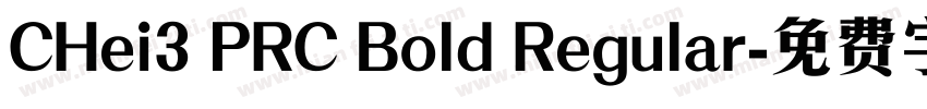 CHei3 PRC Bold Regular字体转换